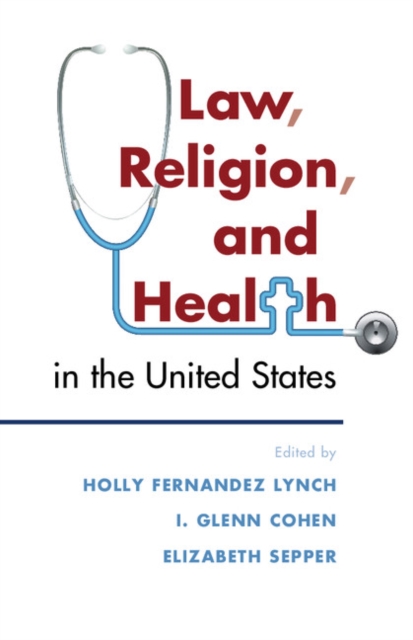 Law, Religion, and Health in the United States, Hardback Book