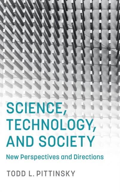 Science, Technology, and Society : New Perspectives and Directions, Hardback Book
