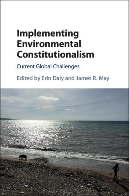 Implementing Environmental Constitutionalism : Current Global Challenges, Hardback Book