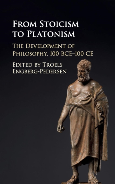 From Stoicism to Platonism : The Development of Philosophy, 100 BCE-100 CE, Hardback Book
