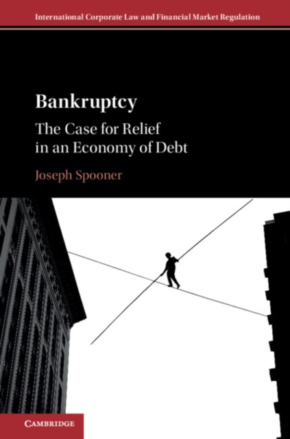 Bankruptcy : The Case for Relief in an Economy of Debt, Hardback Book
