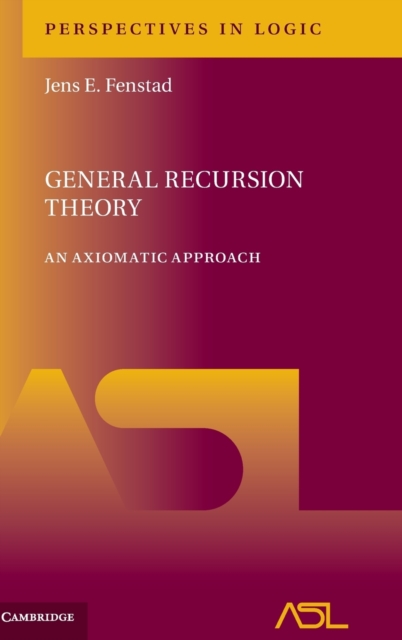 General Recursion Theory : An Axiomatic Approach, Hardback Book