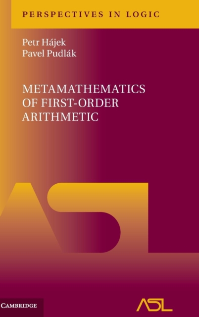 Metamathematics of First-Order Arithmetic, Hardback Book