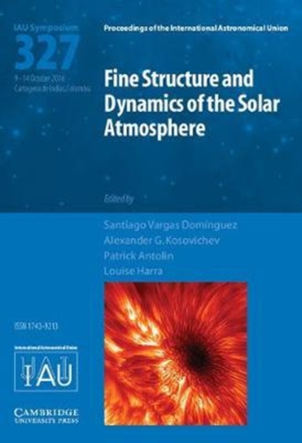 Fine Structure and Dynamics of the Solar Photosphere (IAU S327), Hardback Book