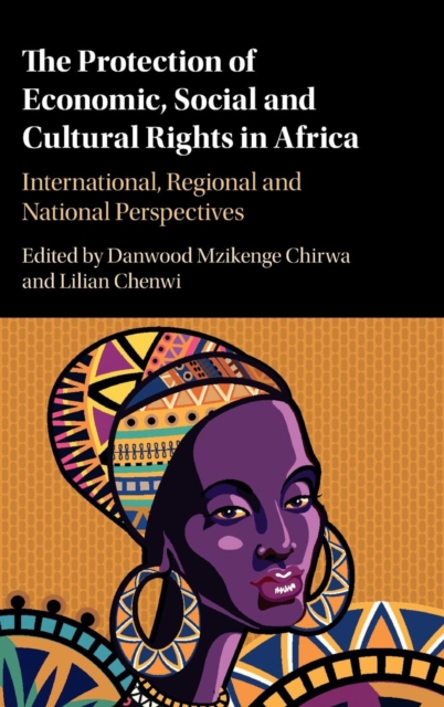 The Protection of Economic, Social and Cultural Rights in Africa : International, Regional and National Perspectives, Hardback Book