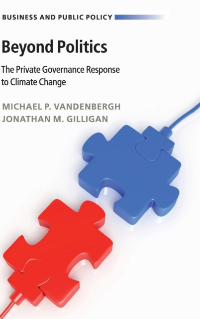Beyond Politics : The Private Governance Response to Climate Change, Hardback Book