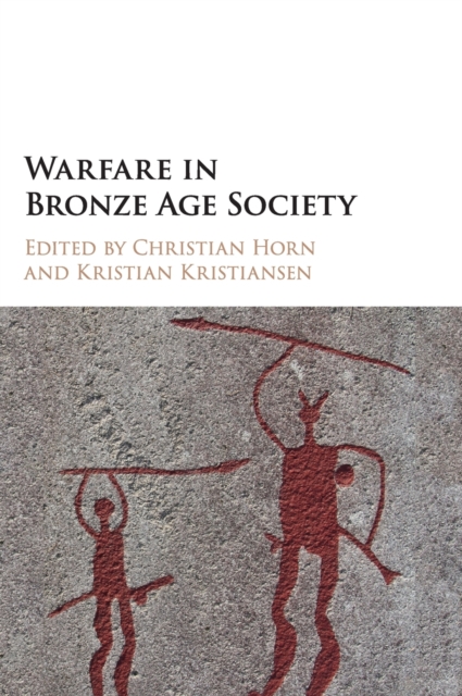 Warfare in Bronze Age Society, Hardback Book
