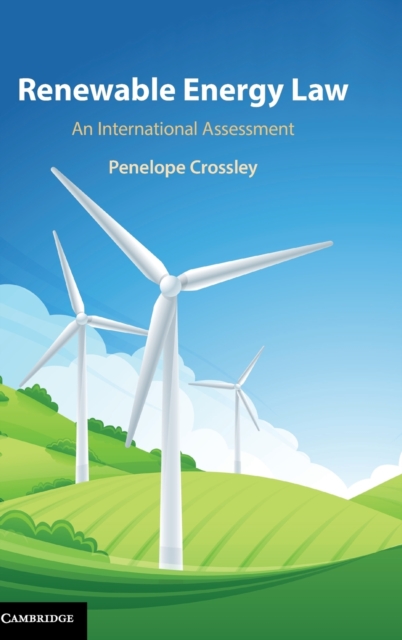 Renewable Energy Law : An International Assessment, Hardback Book