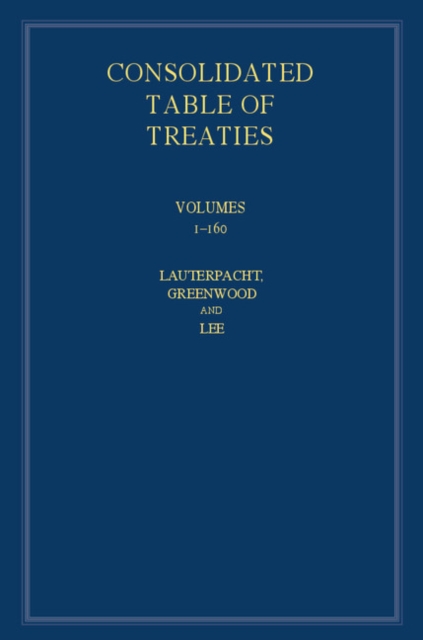 International Law Reports, Consolidated Table of Treaties : Volumes 1-160, Hardback Book