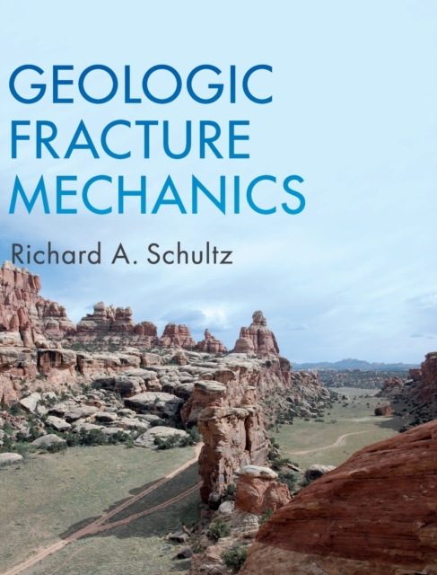 Geologic Fracture Mechanics, Hardback Book