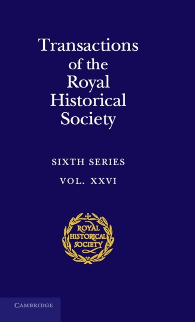 Transactions of the Royal Historical Society: Volume 26, Hardback Book
