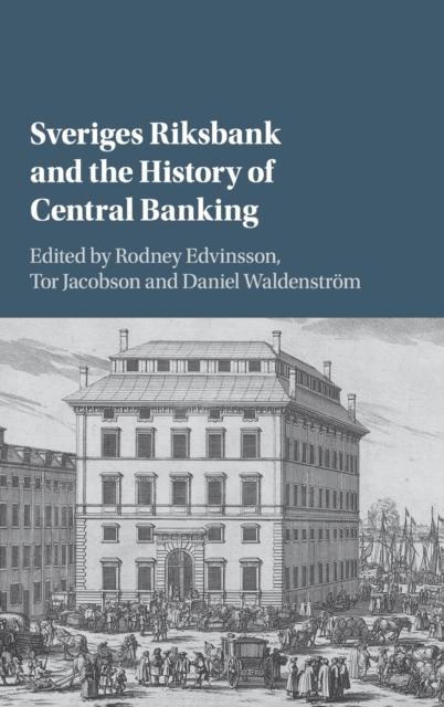 Sveriges Riksbank and the History of Central Banking, Hardback Book