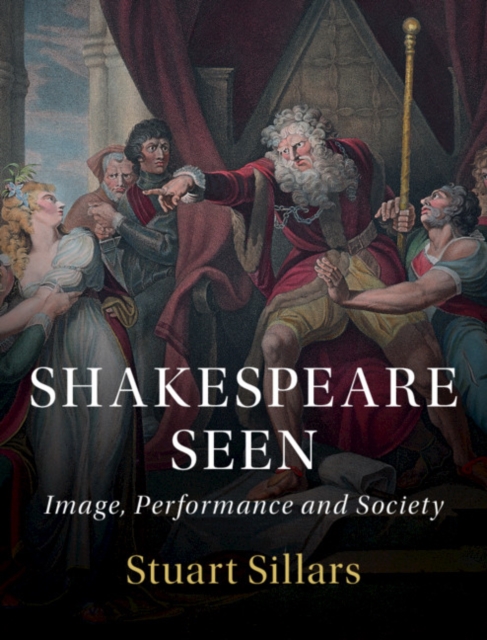 Shakespeare Seen : Image, Performance and Society, Hardback Book