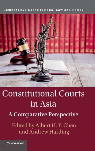 Constitutional Courts in Asia : A Comparative Perspective, Hardback Book