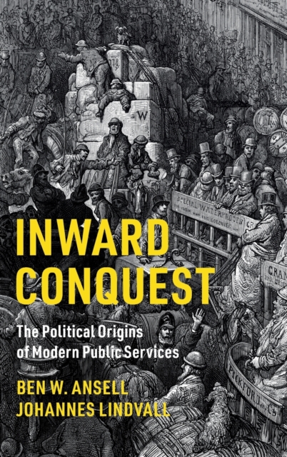 Inward Conquest : The Political Origins of Modern Public Services, Hardback Book
