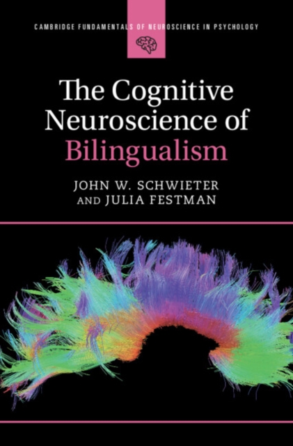 The Cognitive Neuroscience of Bilingualism, Hardback Book