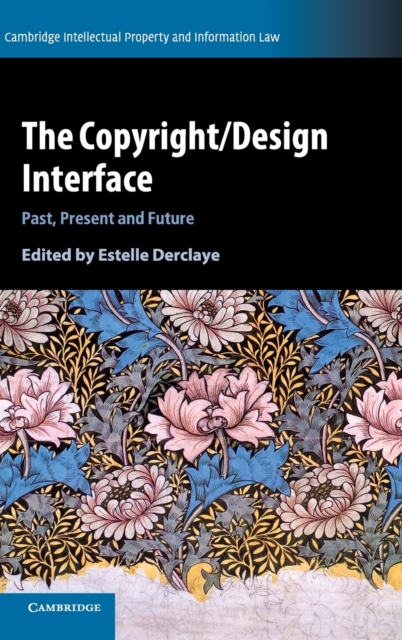The Copyright/Design Interface : Past, Present and Future, Hardback Book