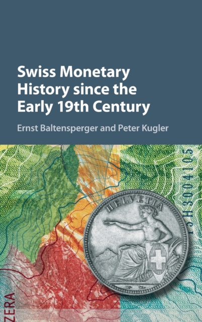 Swiss Monetary History since the Early 19th Century, Hardback Book