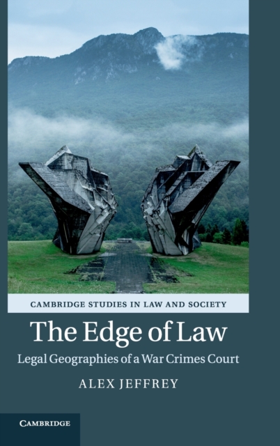 The Edge of Law : Legal Geographies of a War Crimes Court, Hardback Book