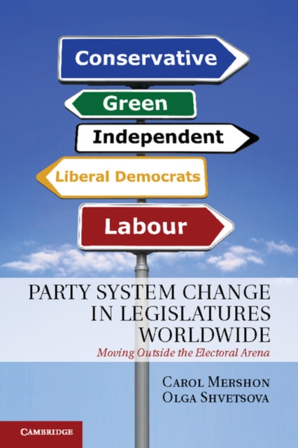 Party System Change in Legislatures Worldwide : Moving Outside the Electoral Arena, PDF eBook