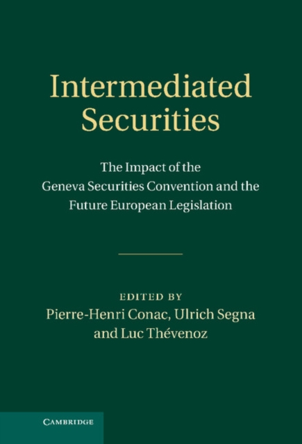 Intermediated Securities : The Impact of the Geneva Securities Convention and the Future European Legislation, EPUB eBook