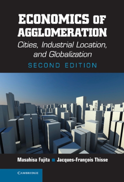 Economics of Agglomeration : Cities, Industrial Location, and Globalization, EPUB eBook