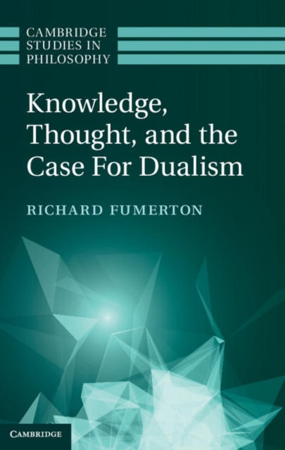 Knowledge, Thought, and the Case for Dualism, PDF eBook