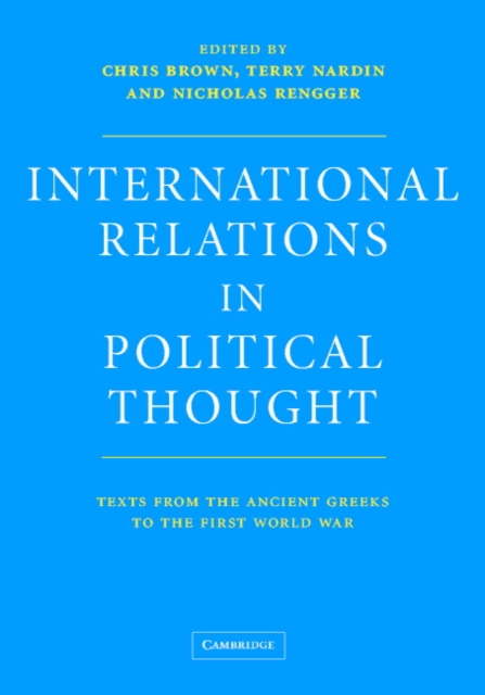 International Relations in Political Thought : Texts from the Ancient Greeks to the First World War, PDF eBook