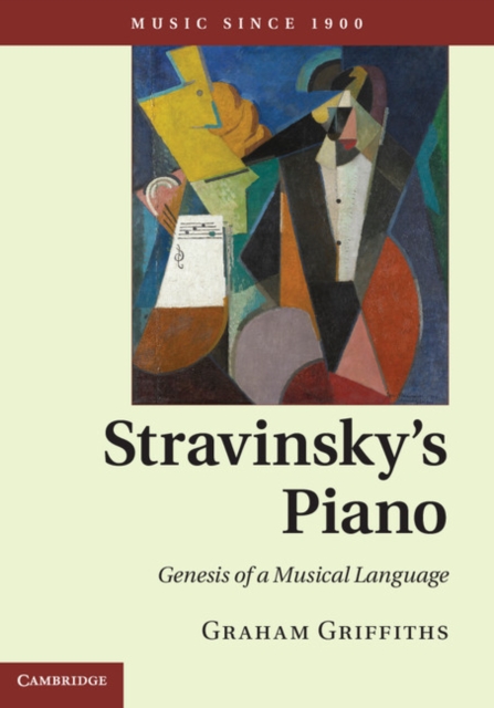 Stravinsky's Piano : Genesis of a Musical Language, PDF eBook