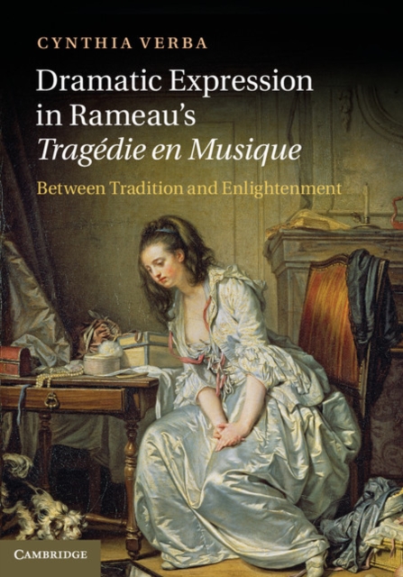 Dramatic Expression in Rameau's Tragedie en Musique : Between Tradition and Enlightenment, PDF eBook