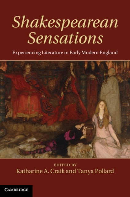 Shakespearean Sensations : Experiencing Literature in Early Modern England, PDF eBook