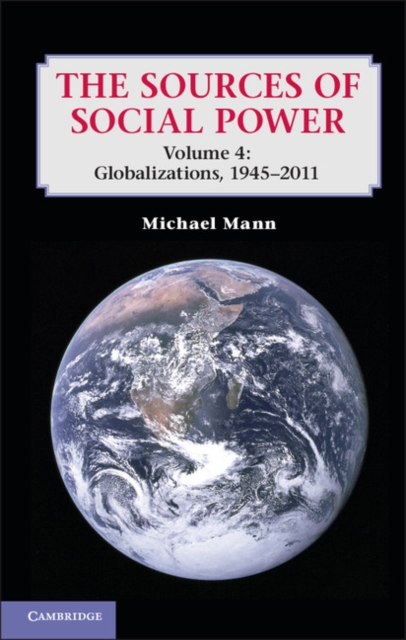 Sources of Social Power: Volume 4, Globalizations, 1945-2011, PDF eBook