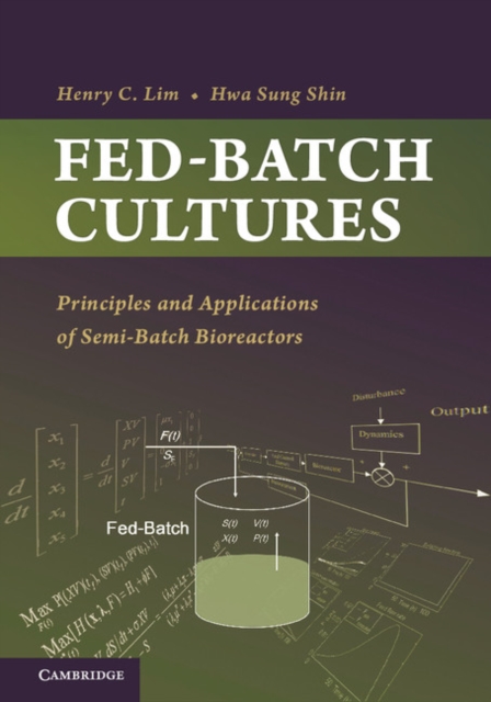 Fed-Batch Cultures : Principles and Applications of Semi-Batch Bioreactors, PDF eBook