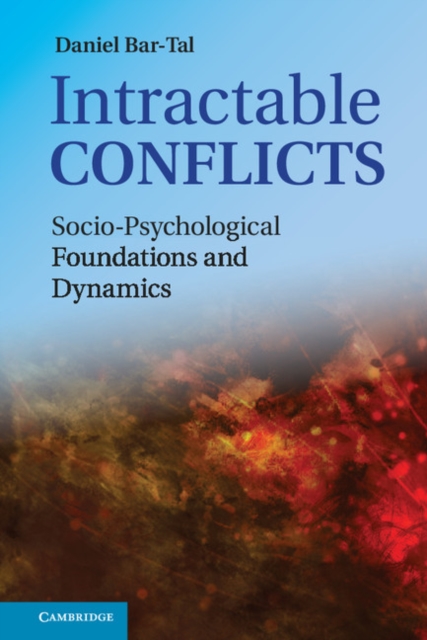 Intractable Conflicts : Socio-Psychological Foundations and Dynamics, PDF eBook