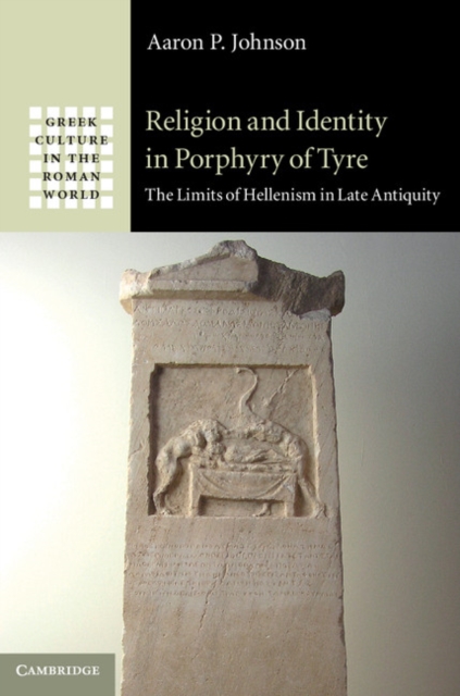 Religion and Identity in Porphyry of Tyre : The Limits of Hellenism in Late Antiquity, PDF eBook