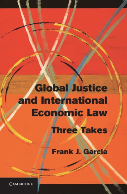 Global Justice and International Economic Law : Three Takes, PDF eBook