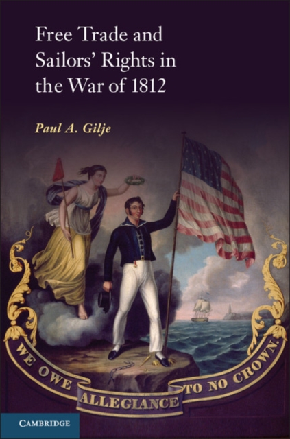 Free Trade and Sailors' Rights in the War of 1812, EPUB eBook