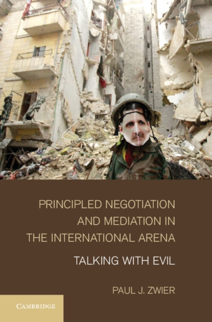 Principled Negotiation and Mediation in the International Arena : Talking with Evil, EPUB eBook