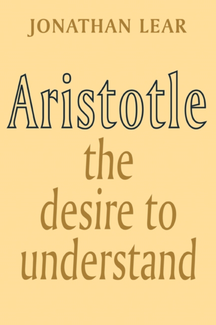 Aristotle : The Desire to Understand, EPUB eBook