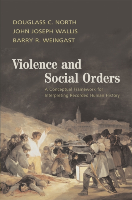 Violence and Social Orders : A Conceptual Framework for Interpreting Recorded Human History, EPUB eBook