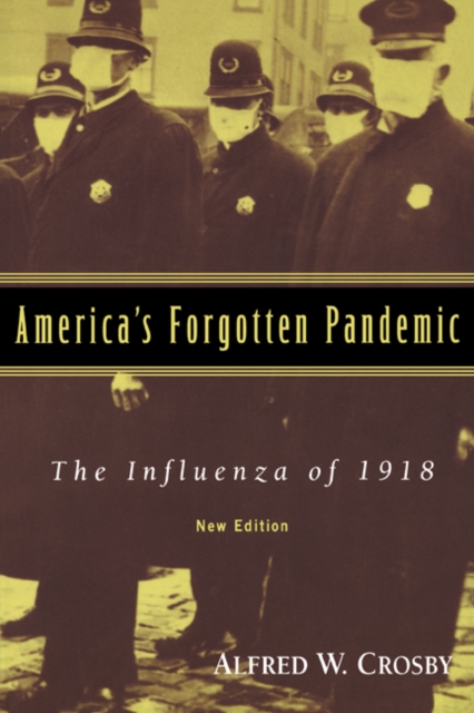 America's Forgotten Pandemic : The Influenza of 1918, EPUB eBook