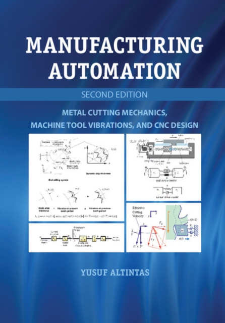 Manufacturing Automation : Metal Cutting Mechanics, Machine Tool Vibrations, and CNC Design, EPUB eBook