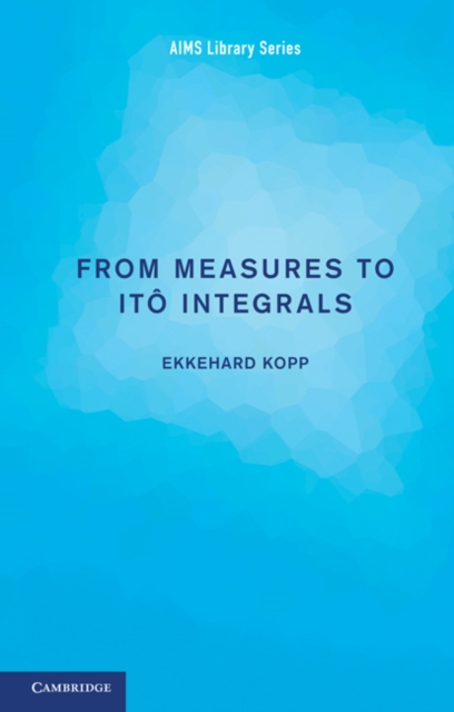 From Measures to Ito Integrals, Paperback / softback Book
