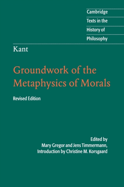 Kant: Groundwork of the Metaphysics of Morals, Paperback / softback Book