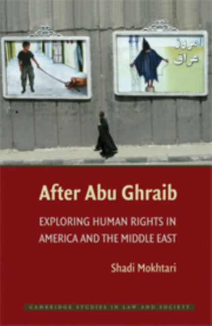 After Abu Ghraib : Exploring Human Rights in America and the Middle East, Paperback / softback Book