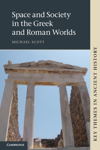 Space and Society in the Greek and Roman Worlds, Paperback / softback Book