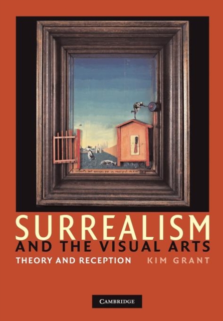 Surrealism and the Visual Arts : Theory and Reception, Paperback / softback Book
