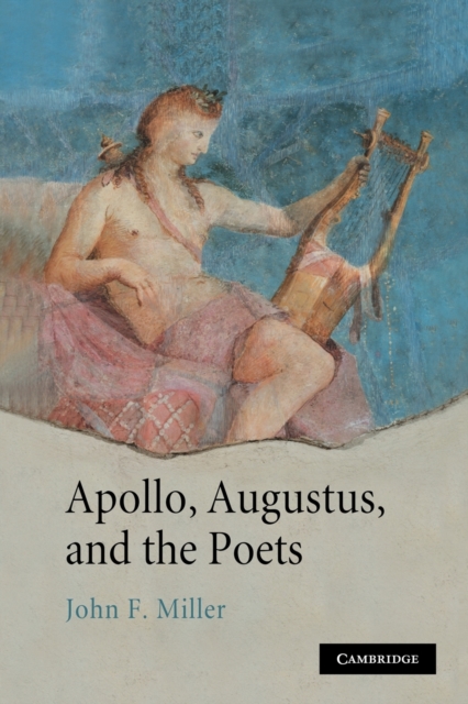 Apollo, Augustus, and the Poets, Paperback / softback Book