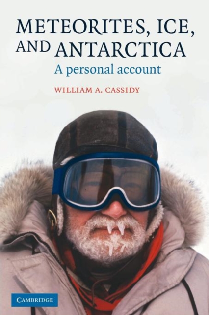 Meteorites, Ice, and Antarctica : A Personal Account, Paperback / softback Book