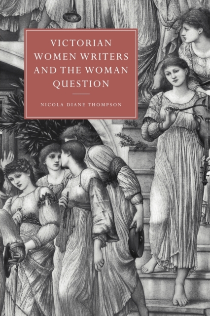 Victorian Women Writers and the Woman Question, Paperback / softback Book